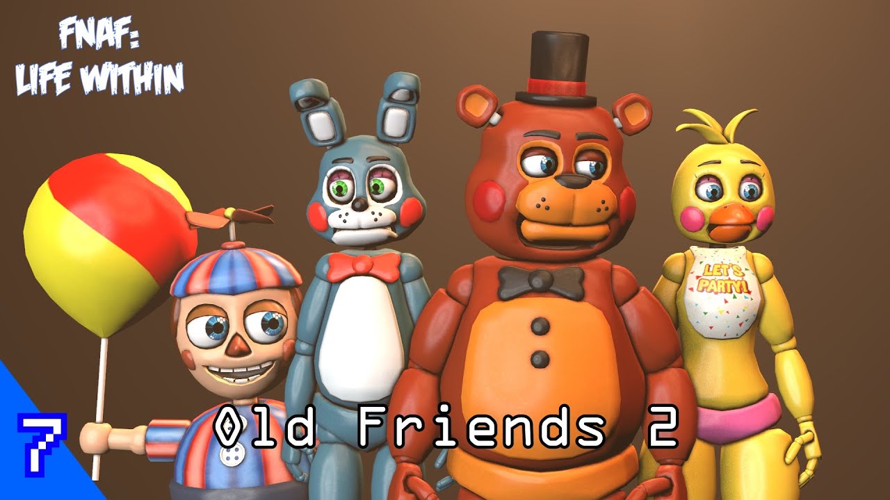 [SFM FNAF] Life Within (Season 1 Episode 7) - Old Friends 2