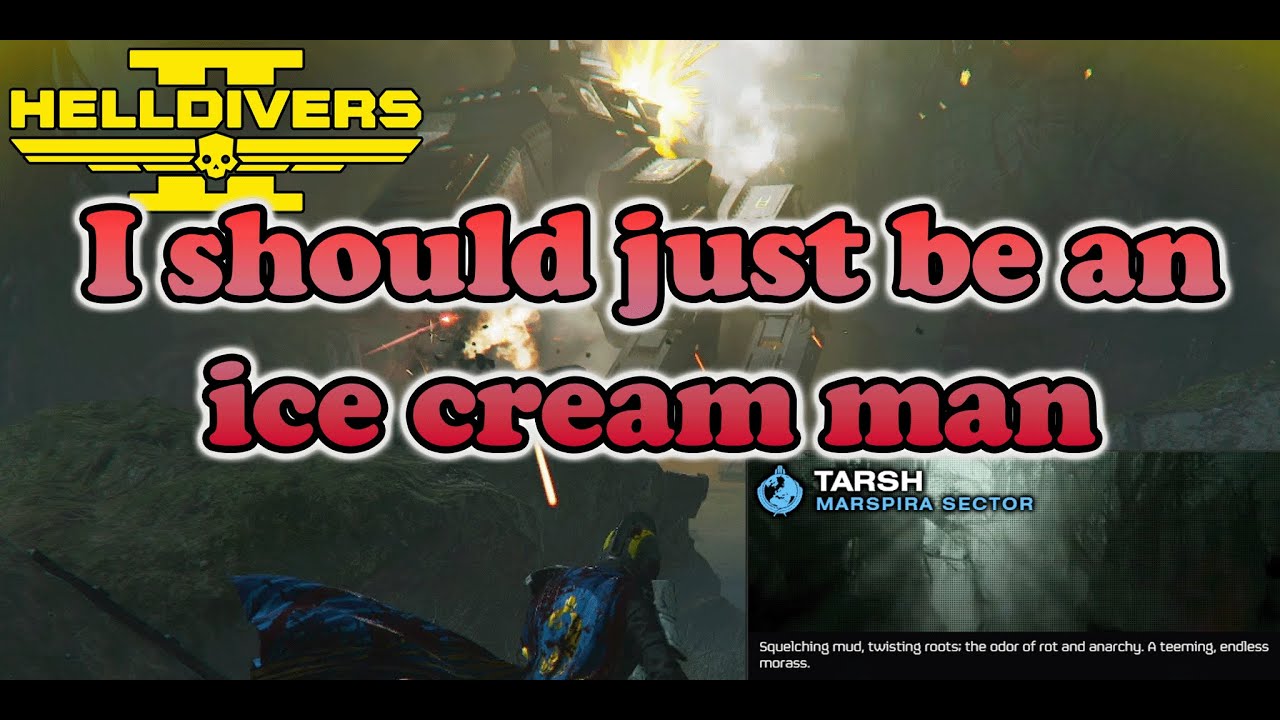 I should be an ice cream man | Helldivers 2: Tarsh 01