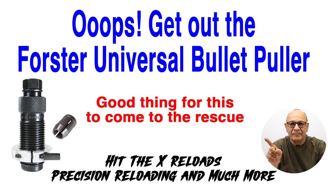 Forster Universal bullet puller saved my butt