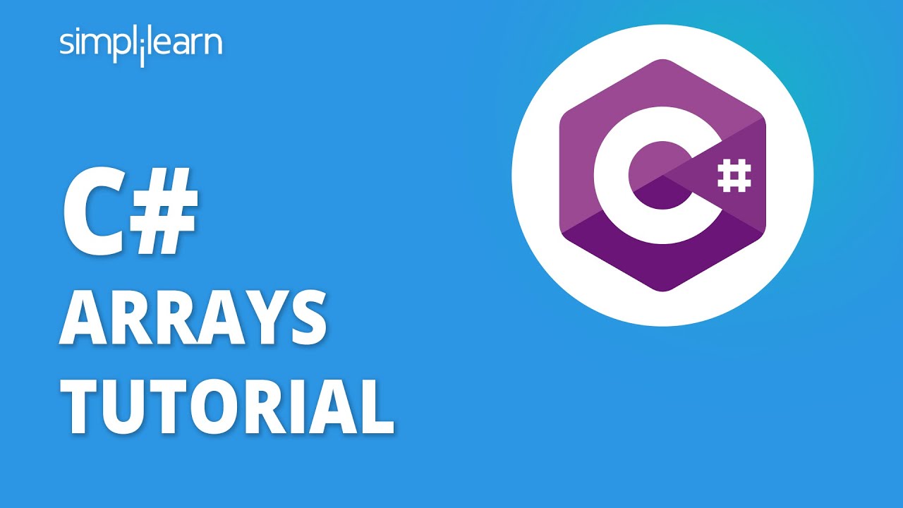 C# Arrays Tutorial | C# Tutorial For Beginners | How To Program C# Arrays | C# Tutorial |Simplilearn