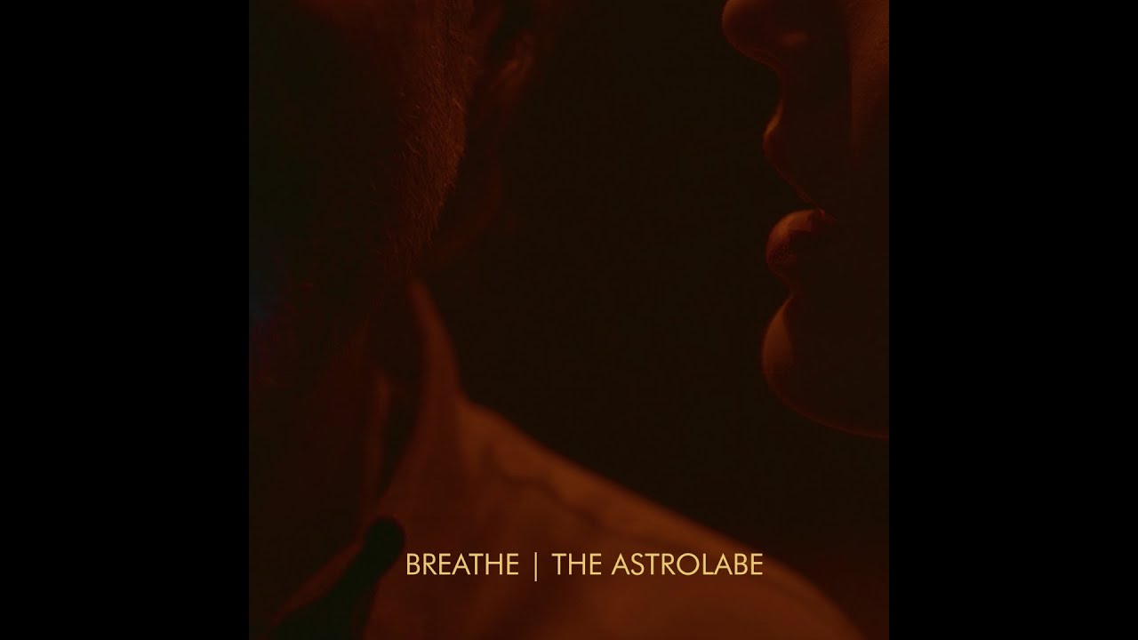THE Astrolabe - Breathe (Official video)