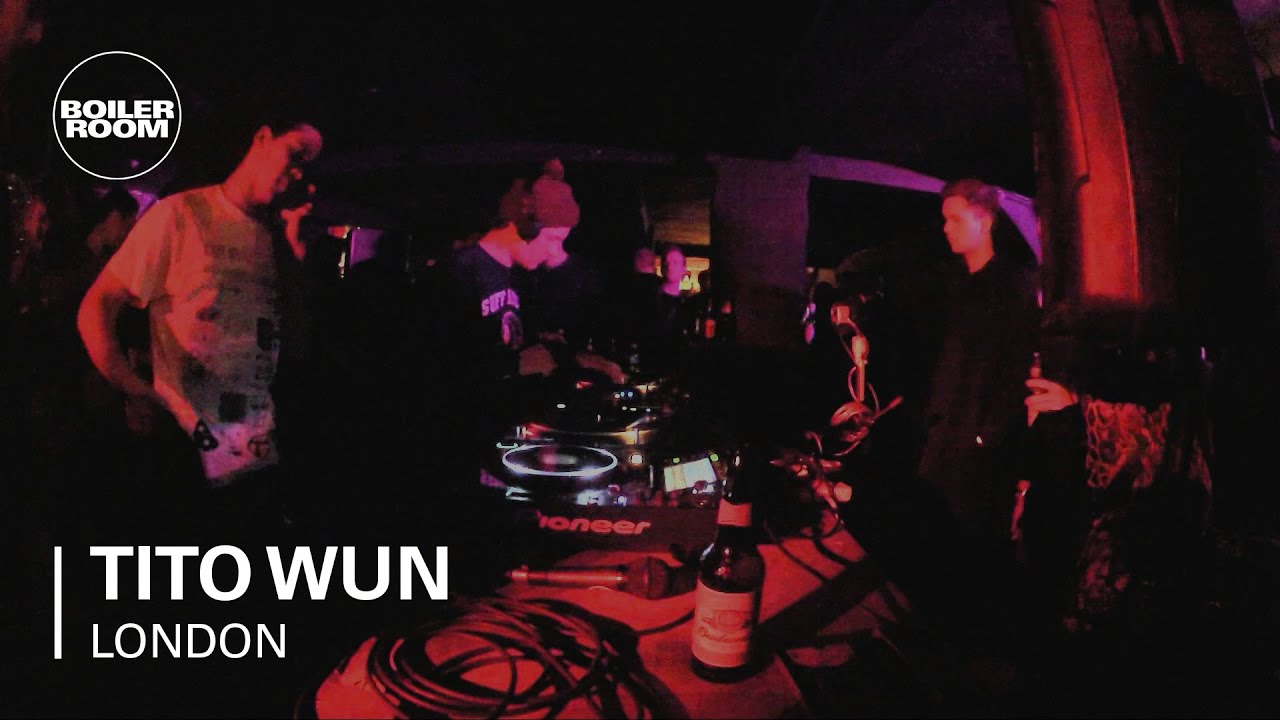 Tito Wun Boiler Room London DJ Set