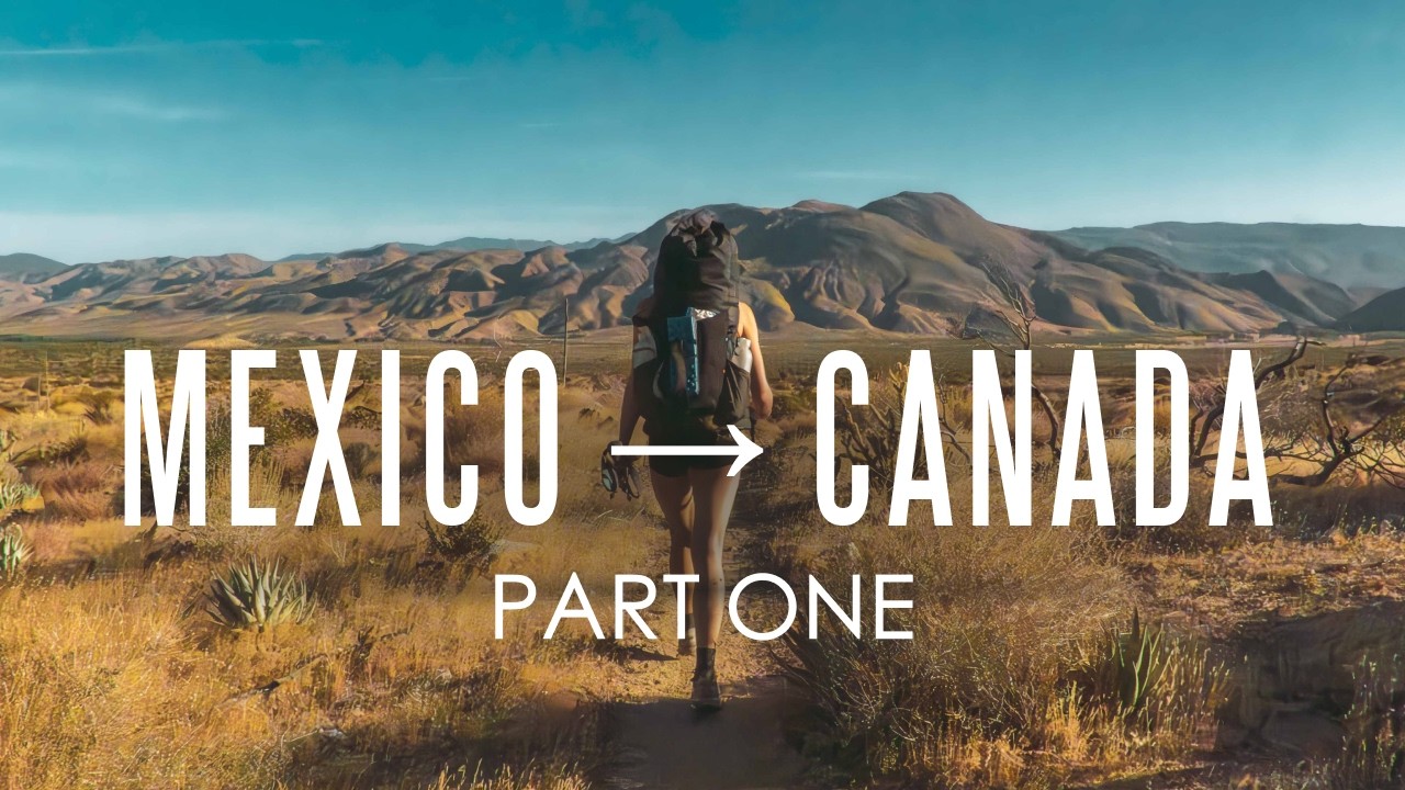 Pacific Crest Trail | Part One: Learning To Walk