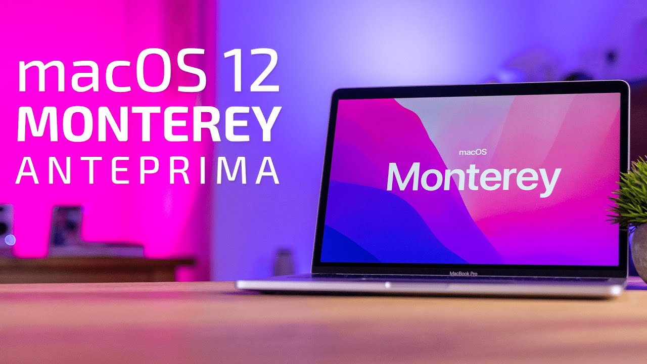 macOS 12 Monterey ANTEPRIMA | Le 10 Novit&agrave; che devi Sapere
