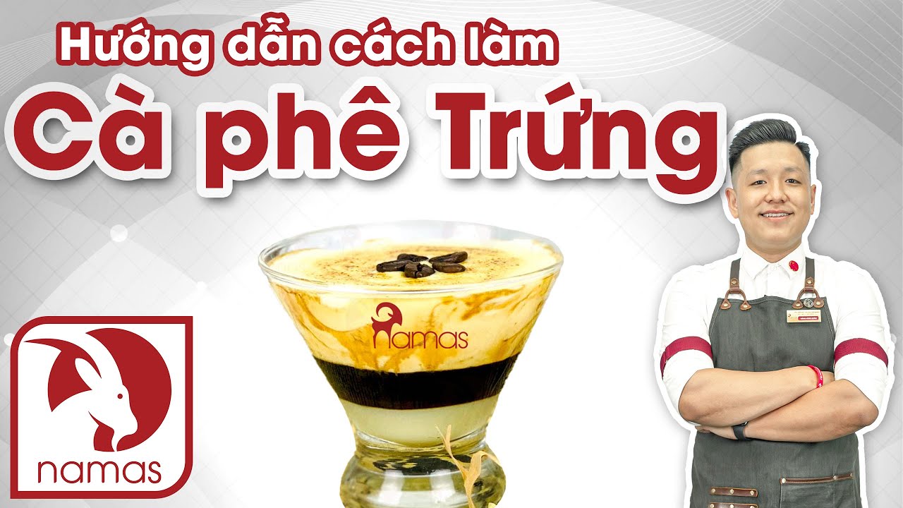 HƯỚNG DẪN CÁCH LÀM CÀ PHÊ TRỨNG CARAMEL | HỌC VIỆN NAMAS