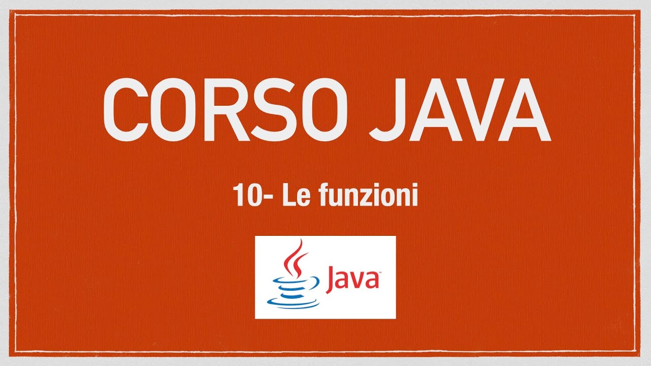 Corso Java 10 - Le Funzioni