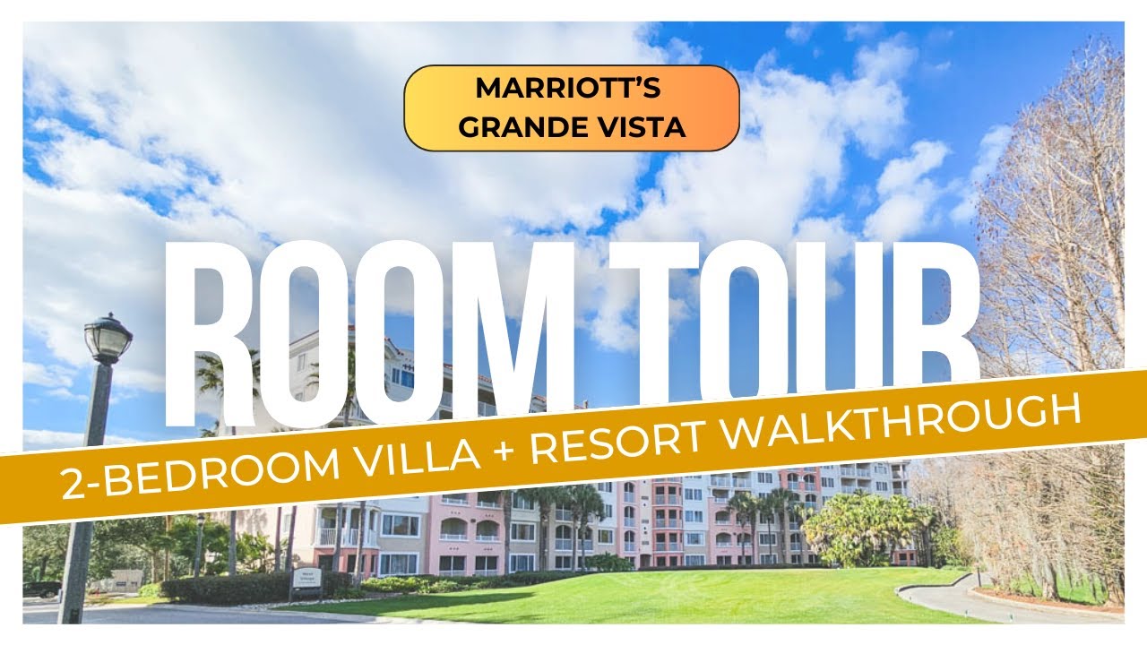 Marriott's Grande Vista Resort Walkthrough & 2-Bedroom Villa Tour!