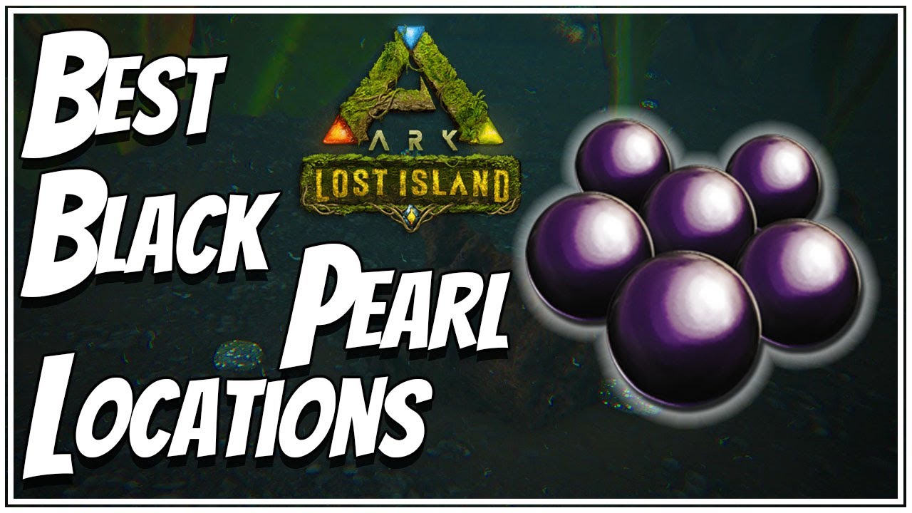 Best Black Pearl Locations In Ark Lost Island