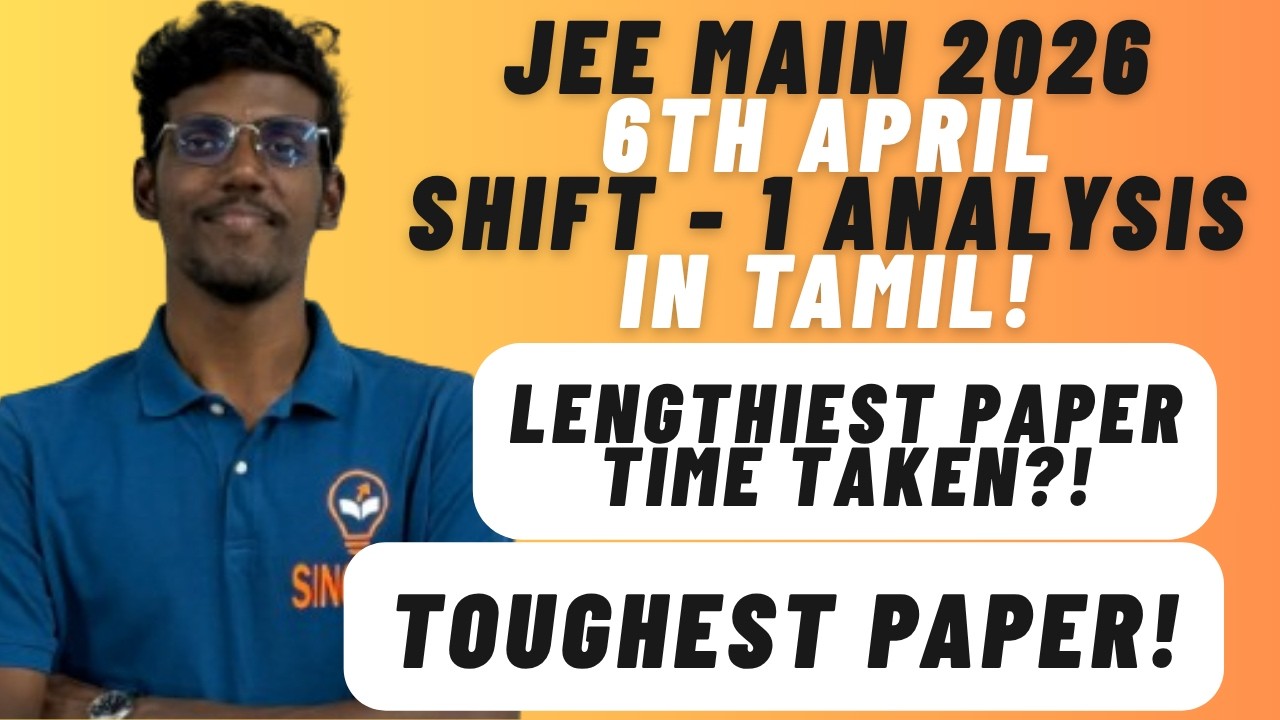 JEE Main 2026 6th April Shift - 1 Analysis in Tamil | JEE Main Toughest | JEE Advanced Cutoff JEE 99