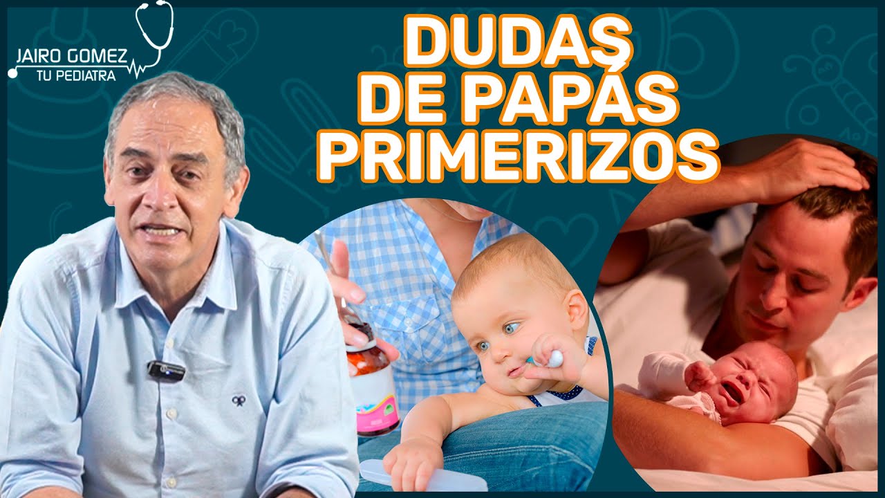 PAP&Aacute;S PRIMERIZOS, TODO LO QUE DEBES SABER - Jairo Gomez Tu Pediatra