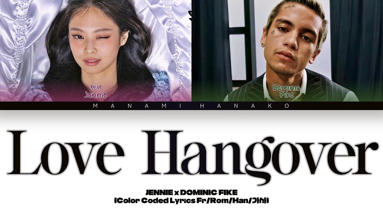 {VOSTFR} JENNIE - 'Love Hangover' (feat. Dominic Fike) (Color Coded Lyrics Français/Rom/Han/가사)