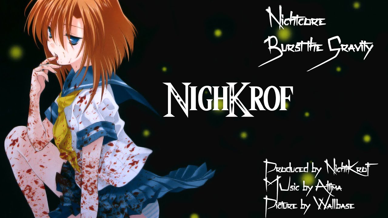 Nightcore - Burst the Gravity