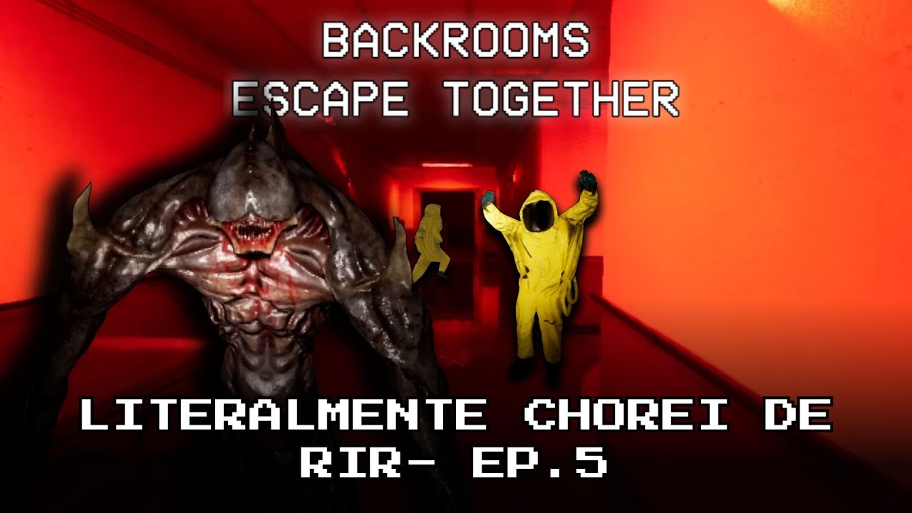 NÃO OLHA PRA TRÁS! - EP.5 - BACKROOMS ESCAPE TOGETHER