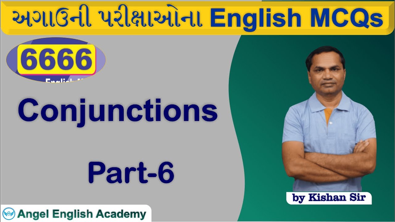 Conjunctions | Part-6 | 6666 English MCQs Book માંથી | by Kishan sir | Angel English Academy