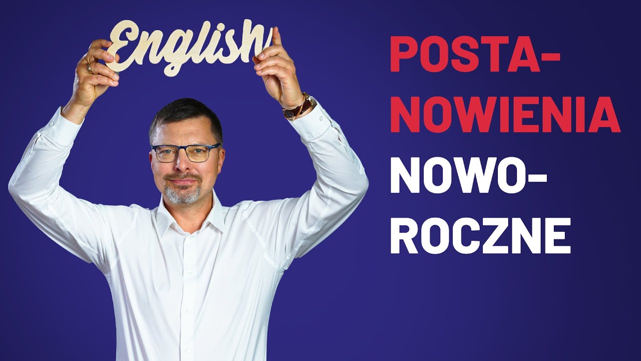 Jak dotrzymać postanowień noworocznych? wiedza merytoryczna + nauka angielskiego | Boguś Solecki
