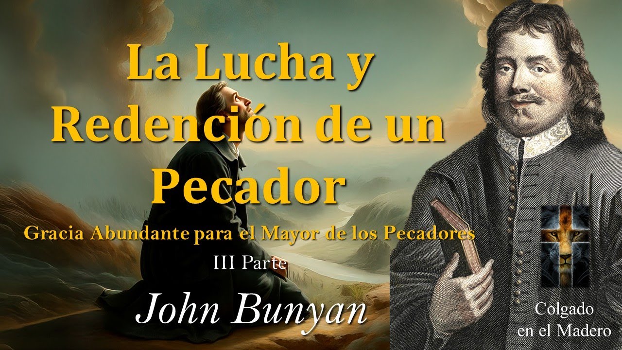 La Lucha y Redencion de un Pecador Por John Bunyan