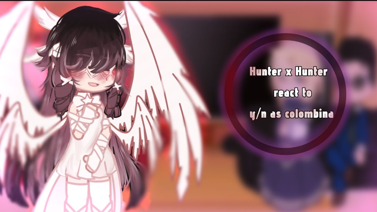 Hunter x hunter react to Y/N as clombina//hxh x genshin impact//unfinish//short