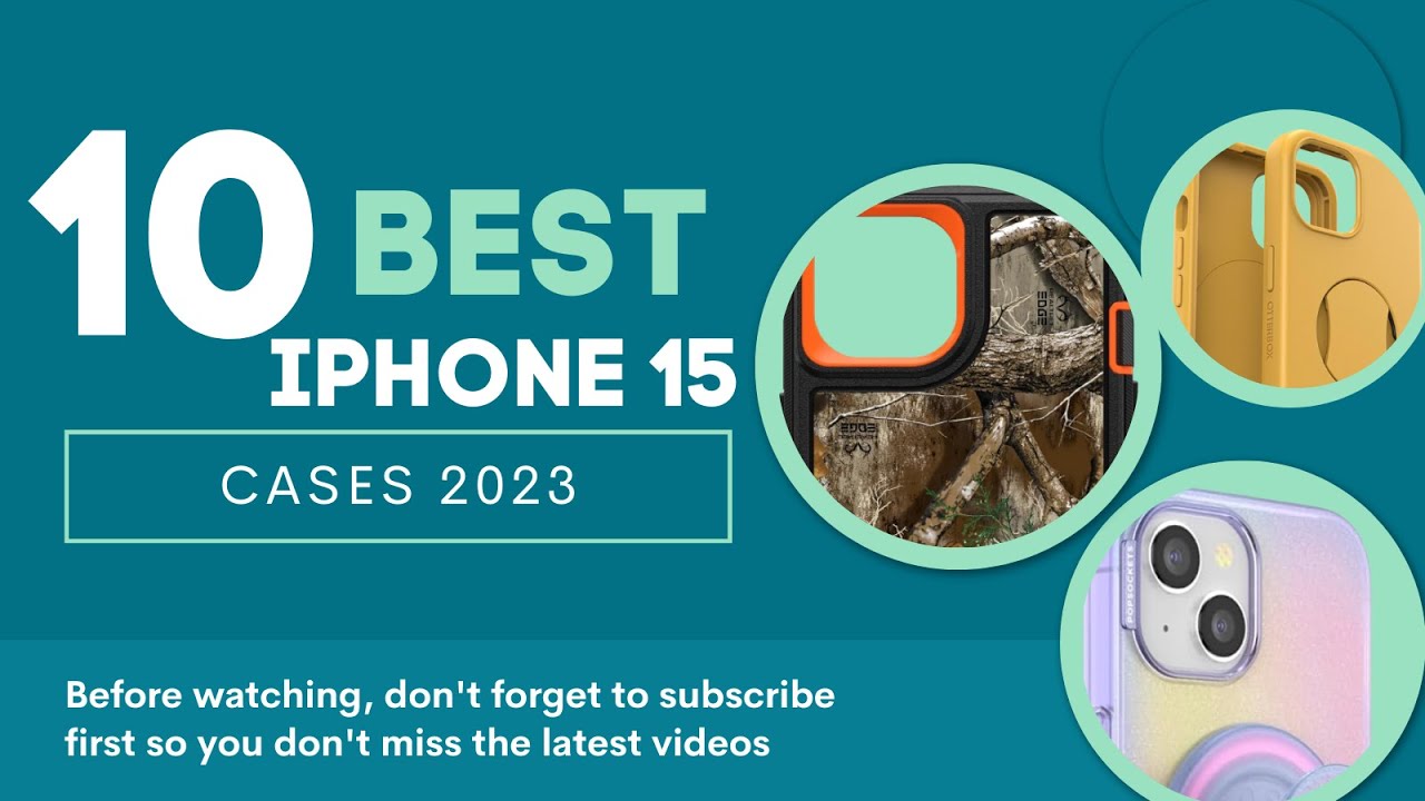 10 Best iPhone 15 Cases 2023 - Hard and Silicone Cases for iPhone 15!