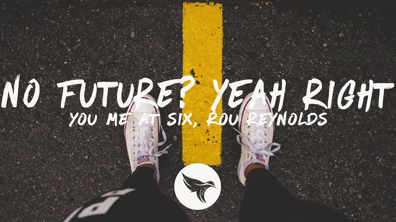 You Me At Six - No Future? Yeah Right (Lyrics) ft. Rou Reynolds