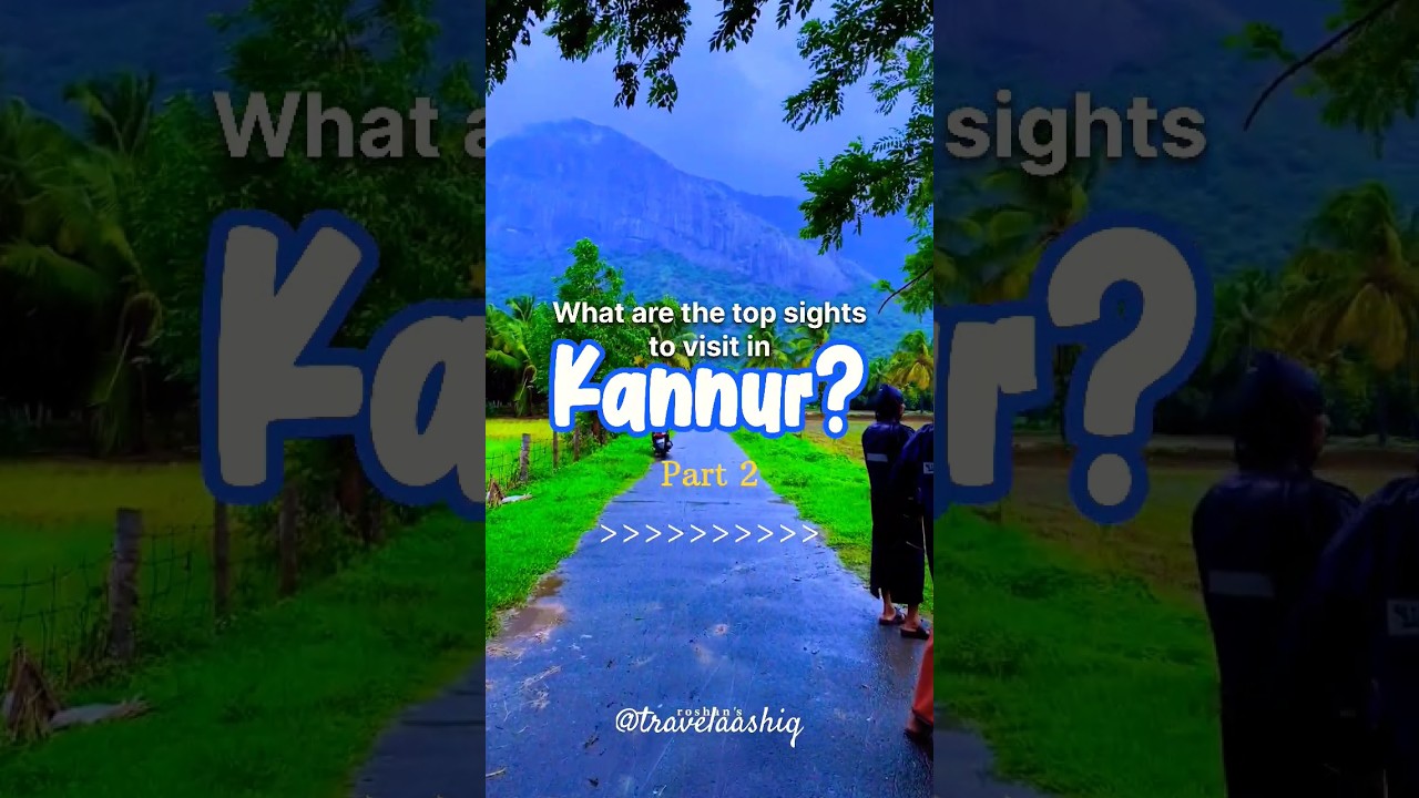 What are the top sights to visit in Kannur? - Part 2 | Travel Aashiq 