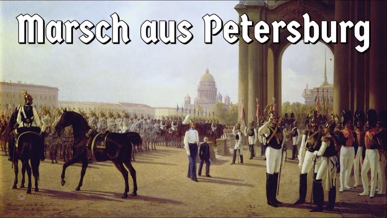 Marsch aus Petersburg [German march]