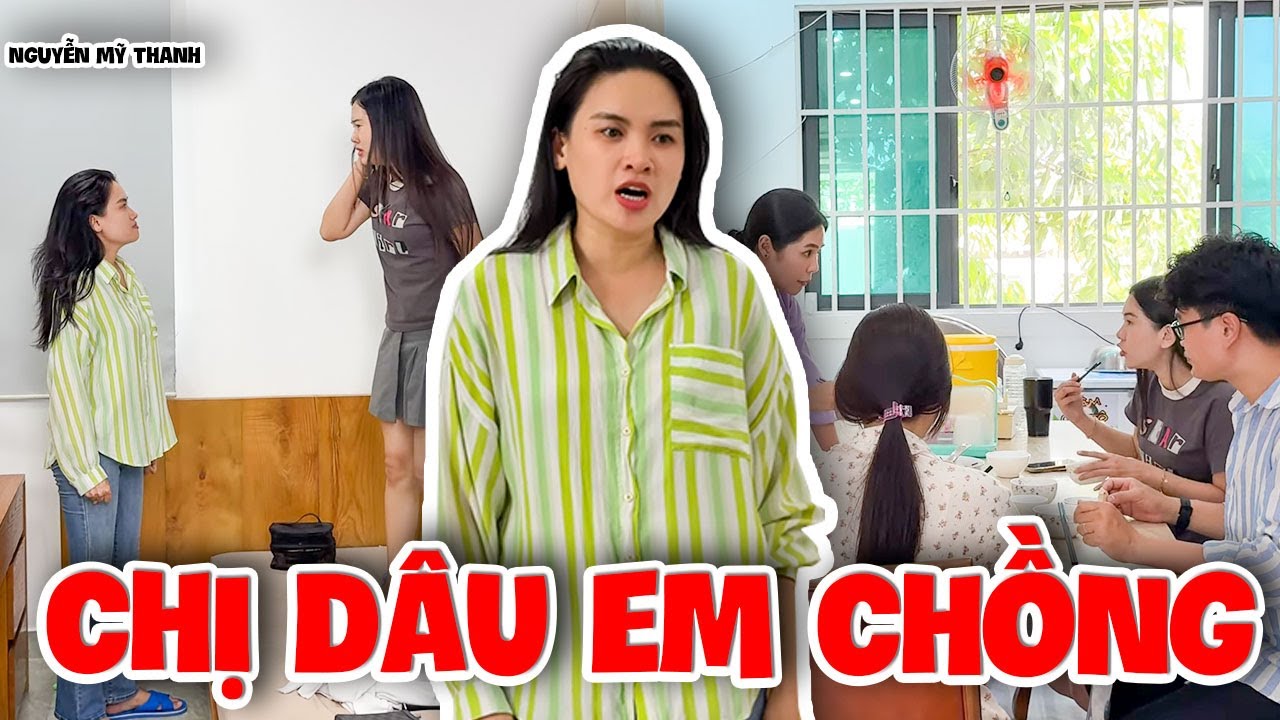 Em Chồng G&acirc;y Loạn Nh&agrave; &ndash; Chị D&acirc;u Đứng Dậy Xử L&yacute; Khiến Ai Cũng Hả Dạ! | Nguyễn Mỹ Thanh
