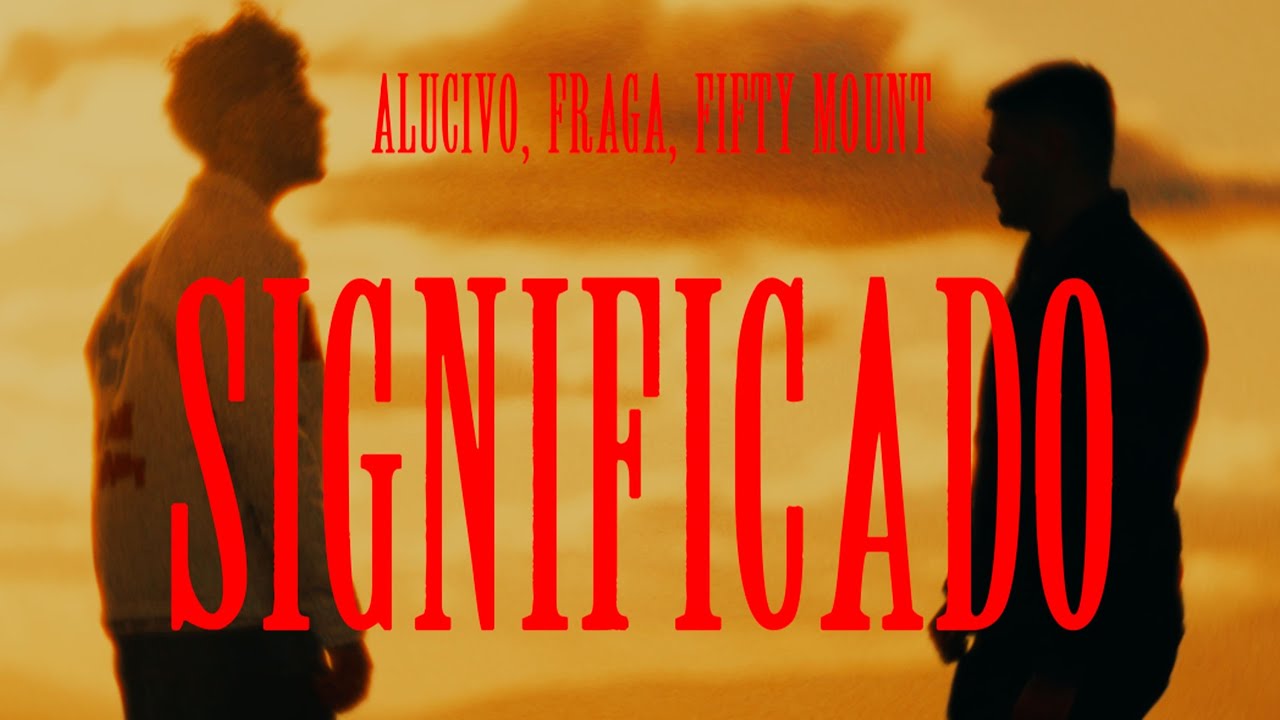 ALUCIVO, FRAGA, FIFTY MOUNT - SIGNIFICADO (Official Video)