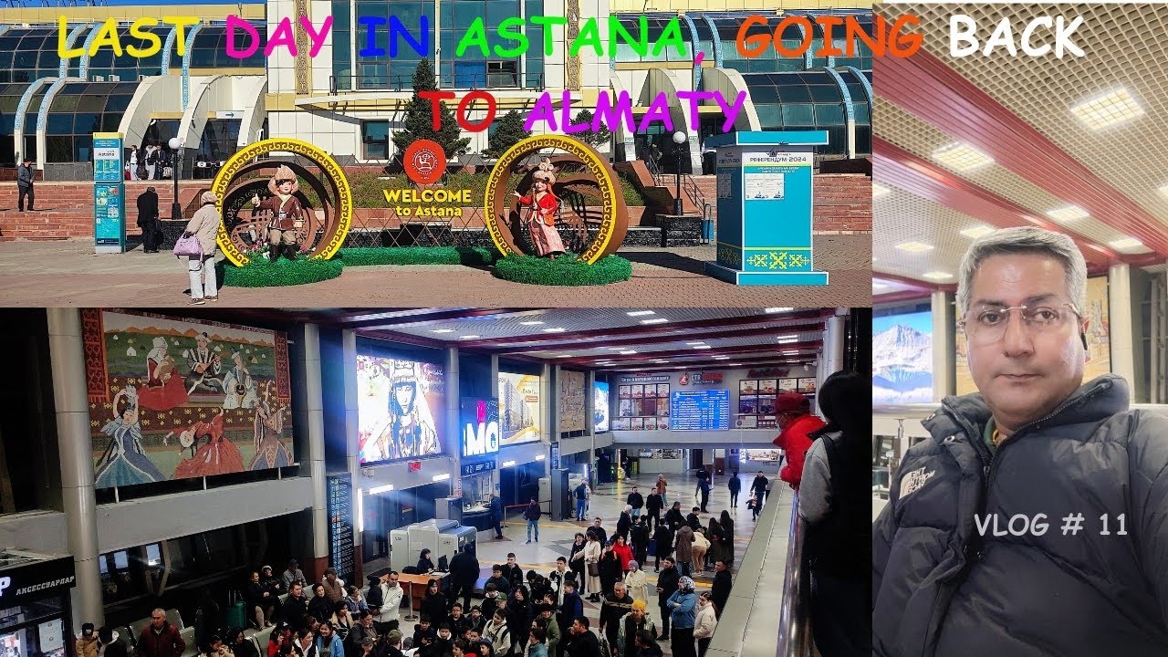 ASTANA ME AAKHIRI DIN| GOING BACK TO ALMATY FROM ASTANA.