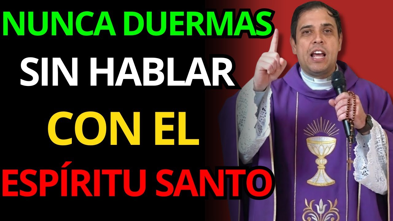NO DUERMAS SIN HABLAR CON EL ESPÍRITU SANTO: LA ADVERTENCIA | PADRE ARTURO CORNEJO