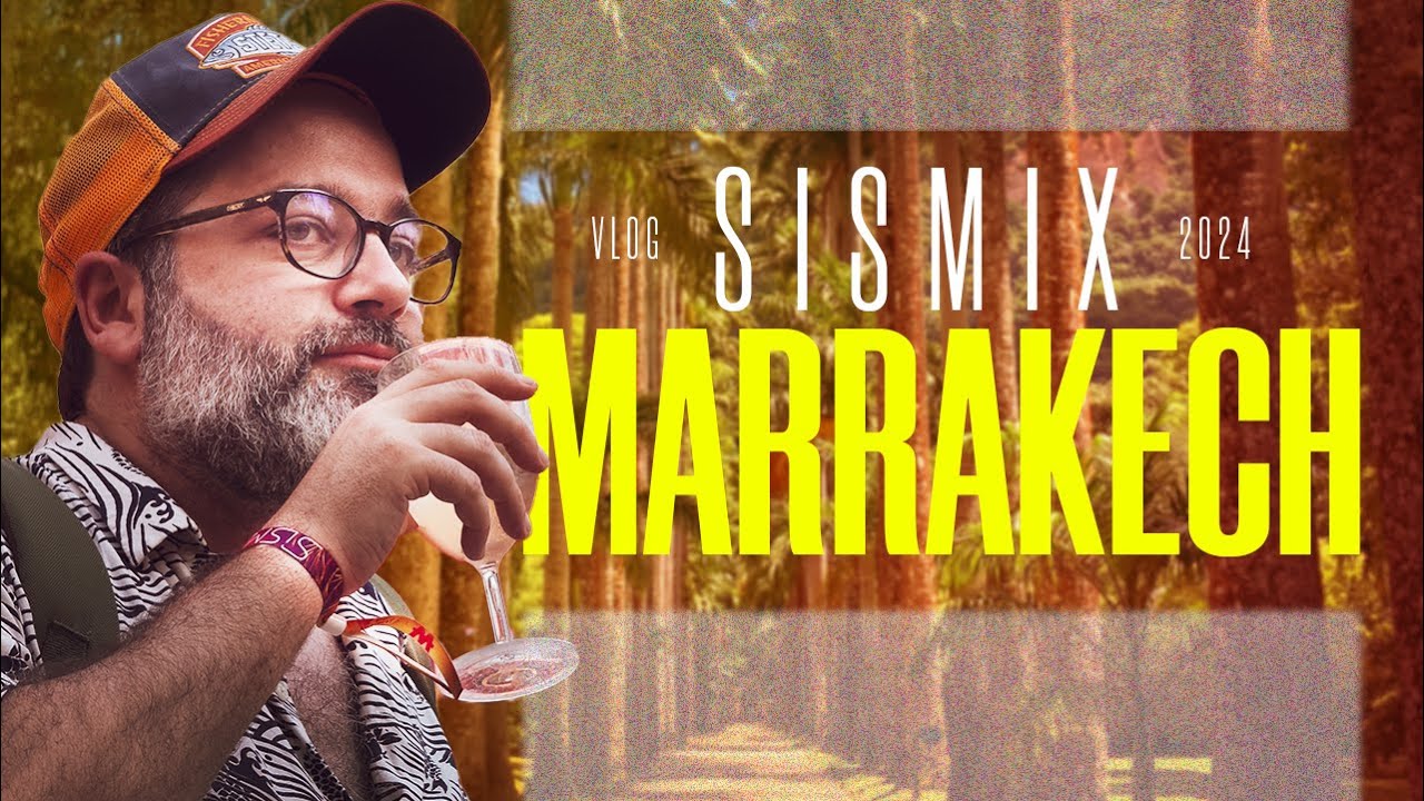 Mon SISMIX à Marrakech [VLOG] !