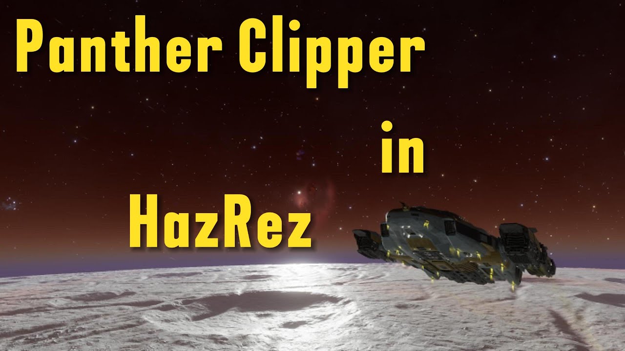 Elite Dangerous | Panther Clipper in HazRez
