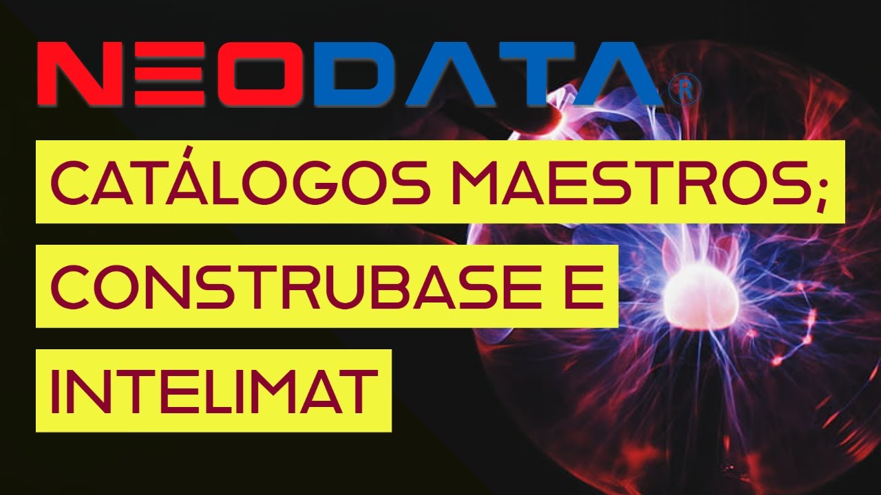 CATÁLOGOS MAESTROS; CONSTRUBASE E INTELIMAT