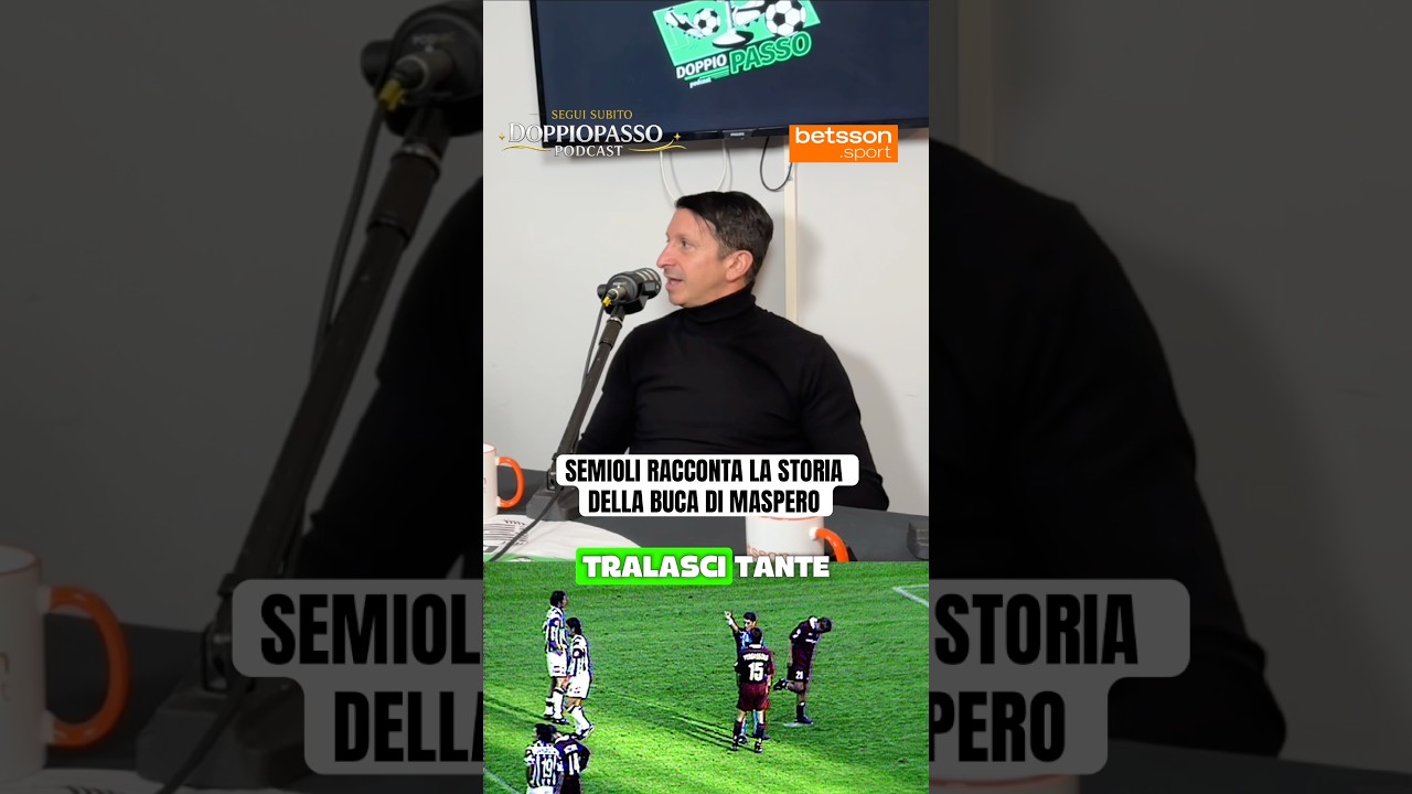 SEMIOLI RACCONTA LA STORIA DELLA BUCA DI MASPERO #doppiopassopodcast #calcio #betsson #semioli