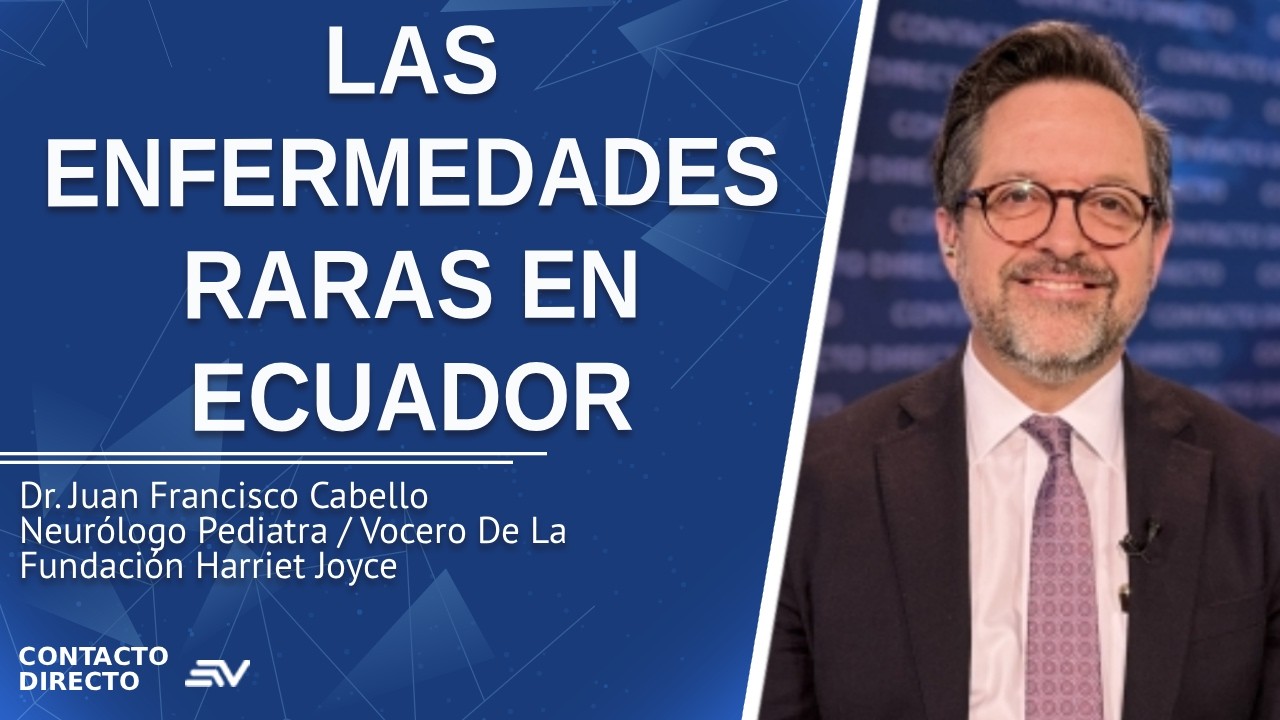 Las Enfermedades Raras En Ecuador - Entrevista con Juan Francisco Cabello | Ecuavisa