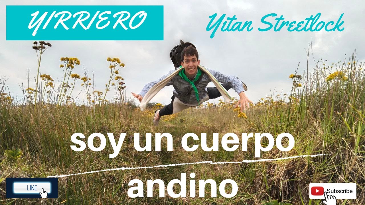 Soy Cuerpo Andino - YIRRIERO - Yitan Streetlock.