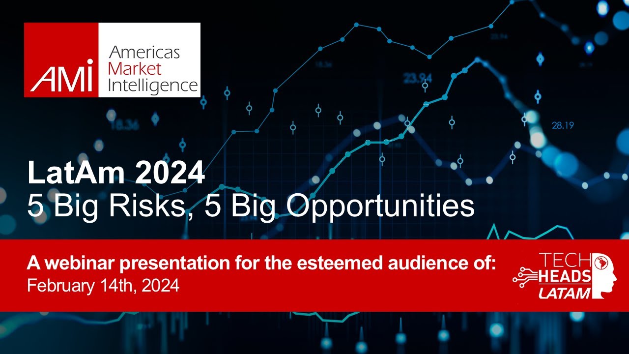 LatAm 2024: 5 Big Risks, 5 Big Opportunities