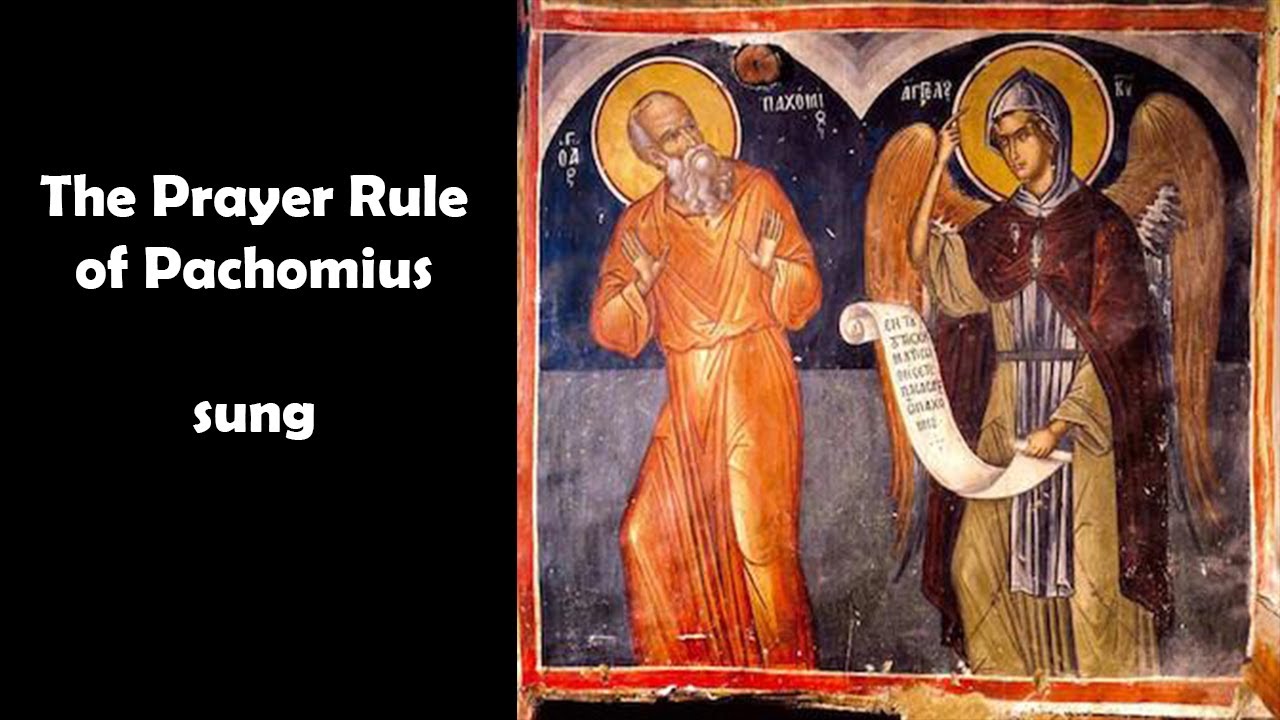 The Prayer Rule of Pachomius (sung)
