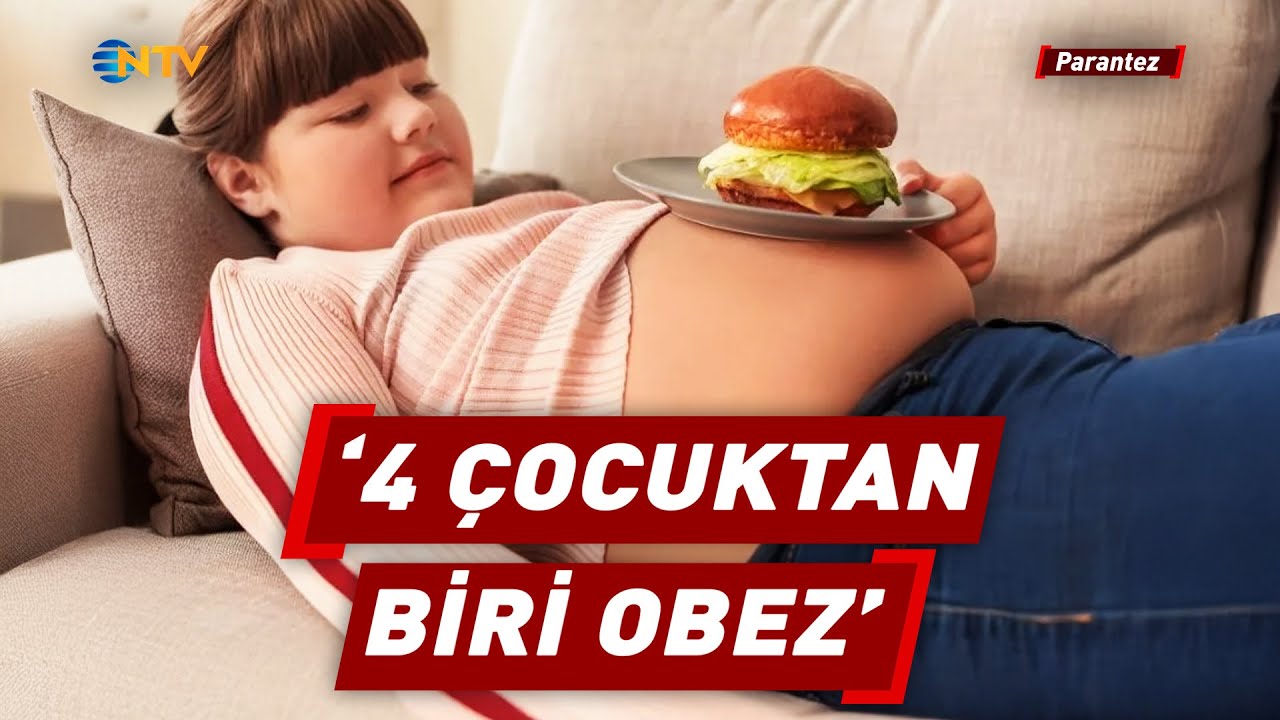 Obezite Pandemisi Kapıda! Her 4 Çocuktan Biri Obez! | NTV Parantez