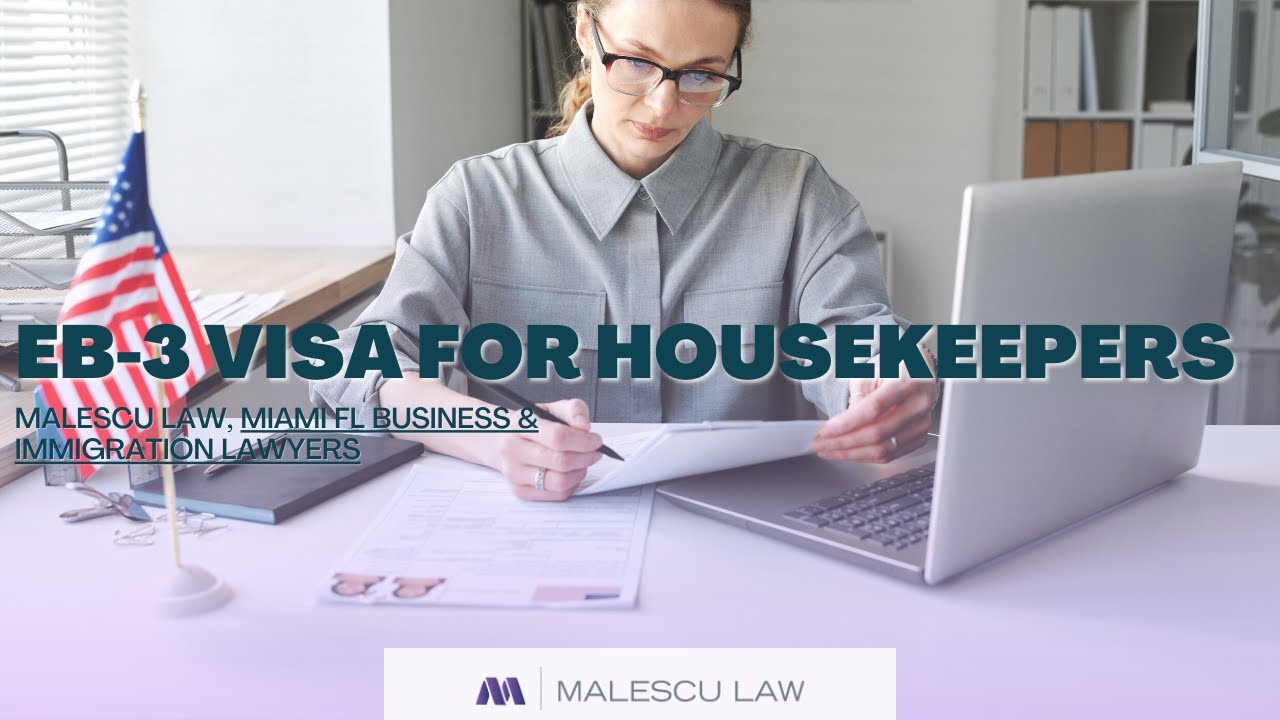 EB-3 visa for housekeepers  | Malescu Law