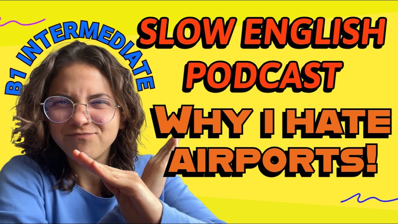SLOW English Practice for B1 INTERMEDIATE &mdash; рассказываем о 👉 АЭРОПОРТАХ✈️