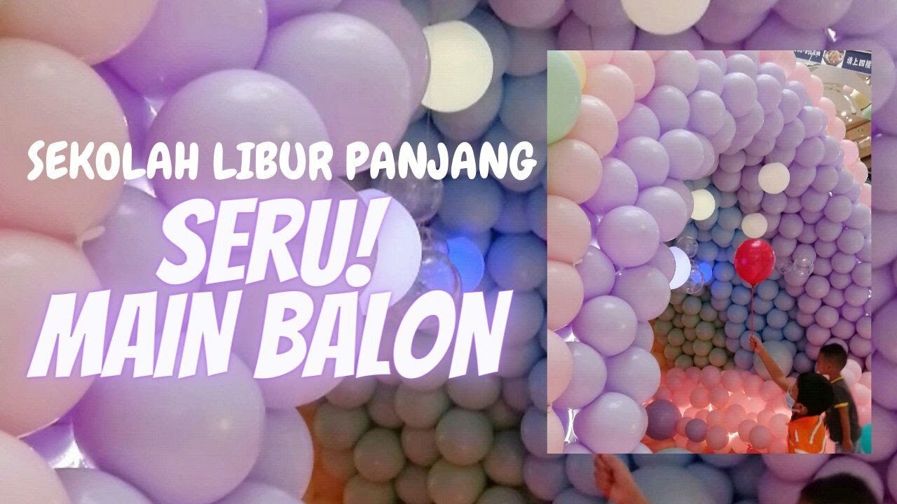 SEKOLAH LIBUR PANJANG❗ HARI NASIONAL CHINA KE-71 SERU MAIN BALON