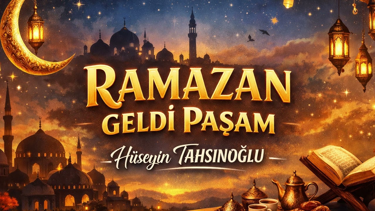 RAMAZAN GELDİ PAŞAM HÜSEYİN TAHSİNOĞLU