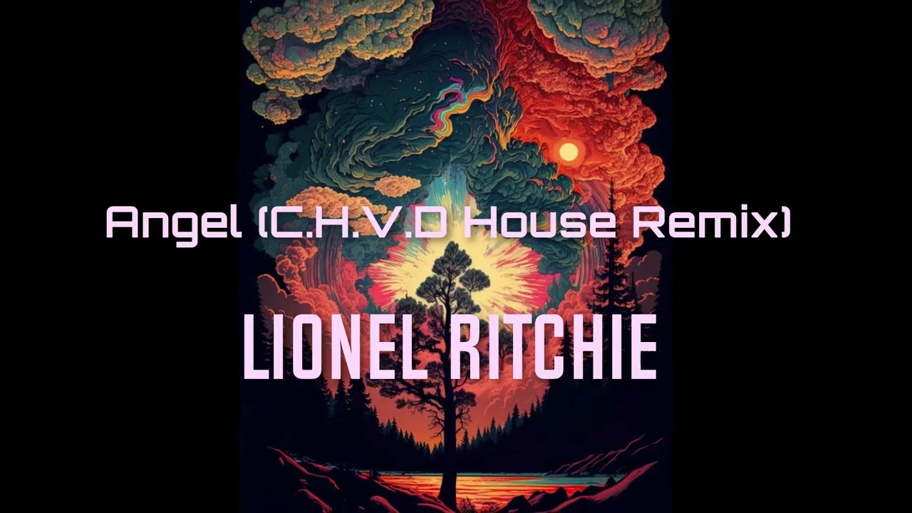 Lionel Ritchie -  Angel (C.H.V.D House Remix)