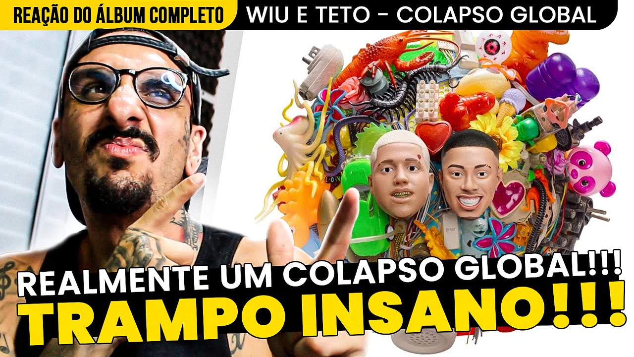 A DUPLA DO ANO!!! TETO & WIU - COLAPSO GLOBAL [REAÇÃO DO ÁLBUM COMPLETO]