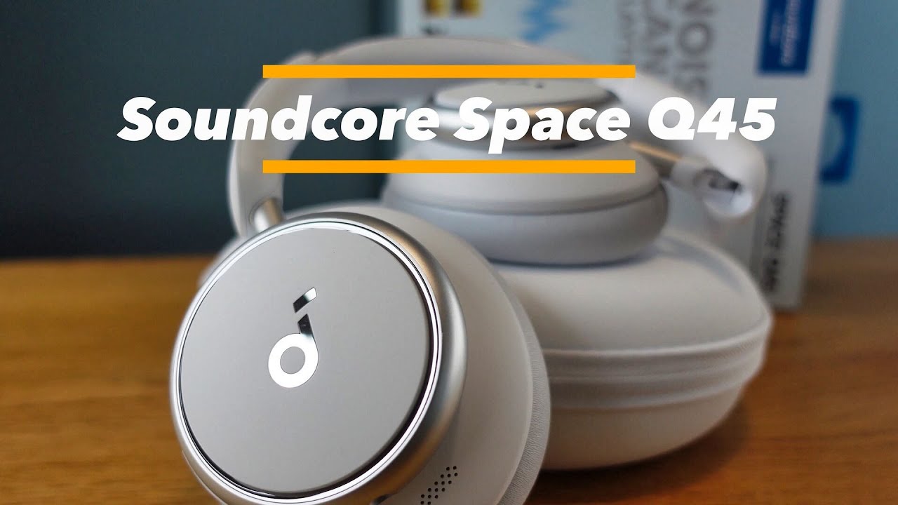 Soundcore Space Q45: با قیمتی کمتر از ۵۰۰ زلوتی لهستان، چیزی بهتر از این پیدا نخواهید کرد!