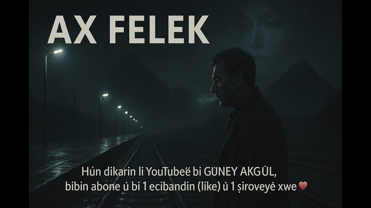 Ax Felek &ndash; G&uuml;ney Akg&uuml;l ⛰️⛓️ #Klam #Xer&icirc;b&icirc; #Hesret