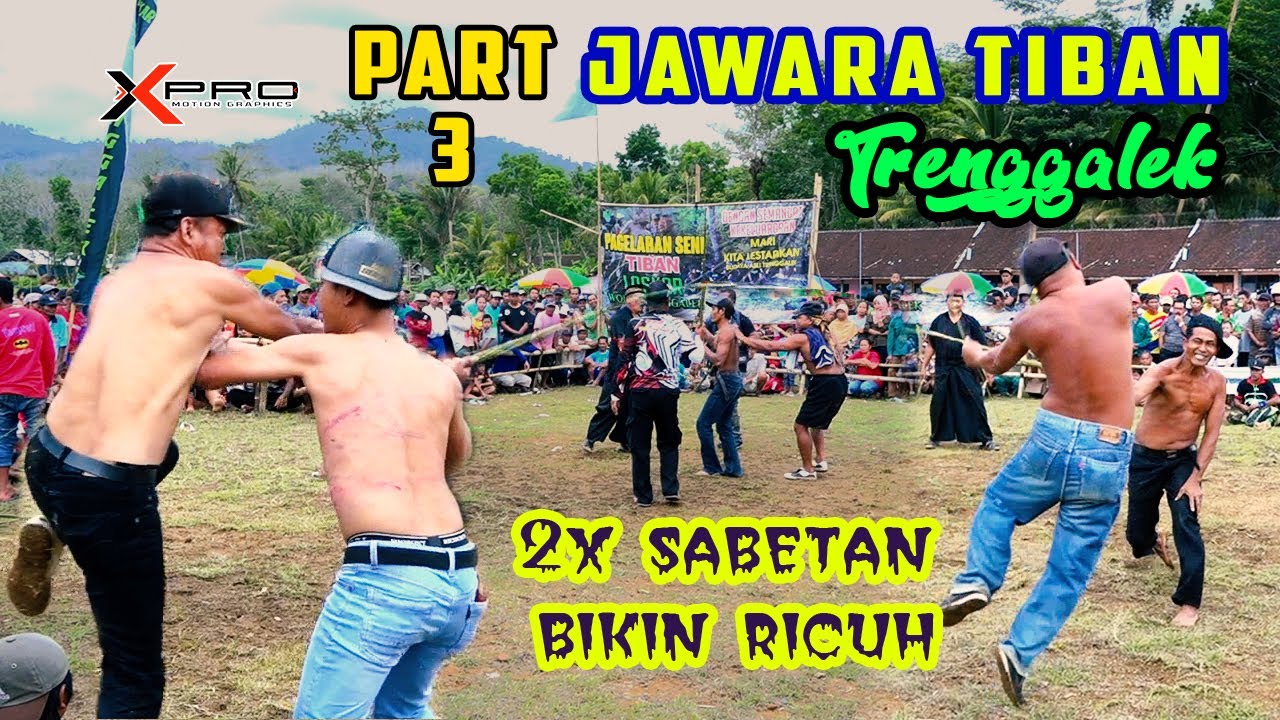 GARA GARA 2X SABETAN BIKIN PANAS ARENA - JAWARA TIBAN TRENGGALEK PART 3 -LASKAR WONG TRENGGALEK