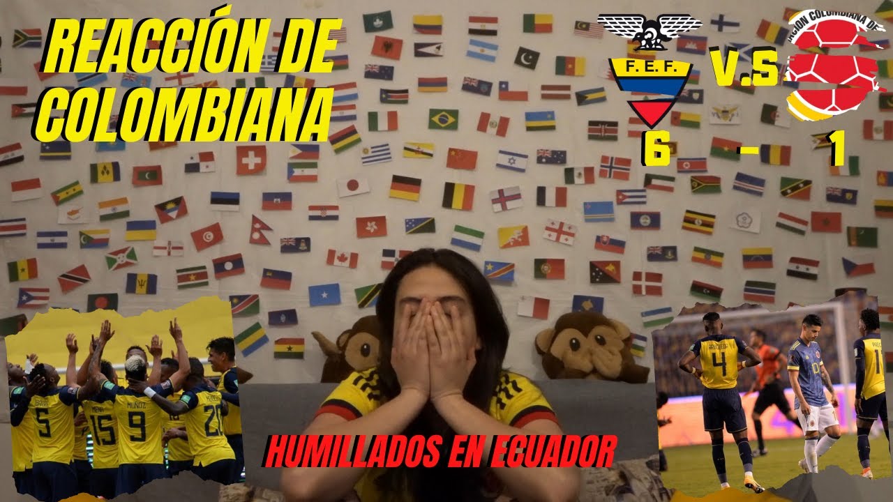 ECUADOR (6) VS COLOMBIA (1) | REACCIÓN DE COLOMBIANA - ELIMINATORIAS QATAR 2022