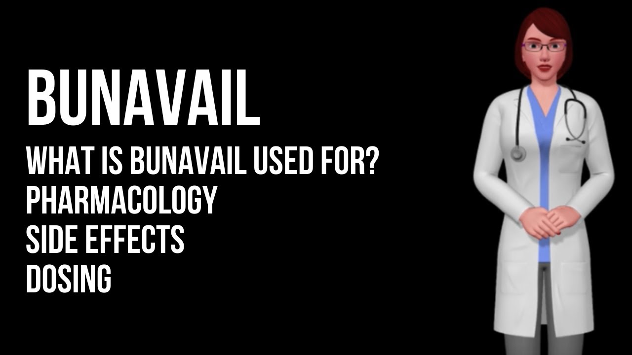 BUNAVAIL medication, What is bunavail used for?, Bunavail Pharmacology: side effects, dosage, uses