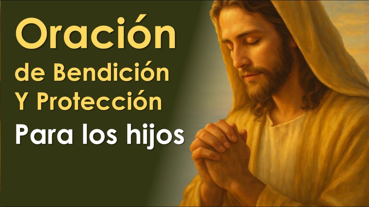 Oración de Protección y Bendición para los Hijos